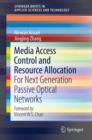 Media Access Control and Resource Allocation : For Next Generation Passive Optical Networks - eBook