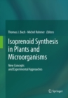 Isoprenoid Synthesis in Plants and Microorganisms : New Concepts and Experimental Approaches - eBook