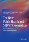 The New Public Health and STD/HIV Prevention : Personal, Public and Health Systems Approaches - eBook