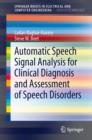 Automatic Speech Signal Analysis for Clinical Diagnosis and Assessment of Speech Disorders - eBook