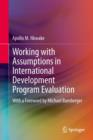 Working with Assumptions in International Development Program Evaluation : With a Foreword by Michael Bamberger - eBook