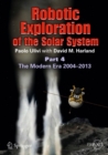 Robotic Exploration of the Solar System : Part 4: The Modern Era 2004 -2013 - eBook