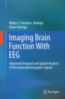 Imaging Brain Function With EEG : Advanced Temporal and Spatial Analysis of Electroencephalographic Signals - eBook