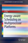 Energy-aware Scheduling on Multiprocessor Platforms - eBook