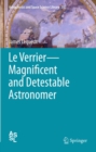 Le Verrier-Magnificent and Detestable Astronomer - eBook
