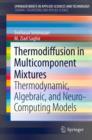 Thermodiffusion in Multicomponent Mixtures : Thermodynamic, Algebraic, and Neuro-Computing Models - eBook