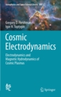 Cosmic Electrodynamics : Electrodynamics and Magnetic Hydrodynamics of Cosmic Plasmas - eBook