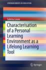 Characterisation of a Personal Learning Environment as a Lifelong Learning Tool - eBook