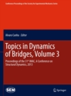 Topics in Dynamics of Bridges, Volume 3 : Proceedings of the 31st IMAC, A Conference on Structural Dynamics, 2013 - eBook