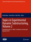 Topics in Experimental Dynamic Substructuring, Volume 2 : Proceedings of the 31st IMAC, A Conference on Structural Dynamics, 2013 - eBook