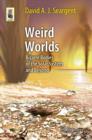 Weird Worlds : Bizarre Bodies of the Solar System and Beyond - eBook