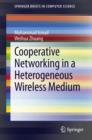 Cooperative Networking in a Heterogeneous Wireless Medium - eBook