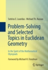 Problem-Solving and Selected Topics in Euclidean Geometry : In the Spirit of the Mathematical Olympiads - eBook