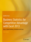 Business Statistics for Competitive Advantage with Excel 2013 : Basics, Model Building, Simulation and Cases - eBook