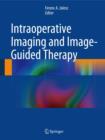 Intraoperative Imaging and Image-Guided Therapy - Book