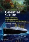 Celestial Sleuth : Using Astronomy to Solve Mysteries in Art, History and Literature - eBook