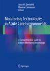 Monitoring Technologies in Acute Care Environments : A Comprehensive Guide to Patient Monitoring Technology - eBook