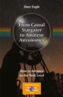 From Casual Stargazer to Amateur Astronomer : How to Advance to the Next Level - eBook