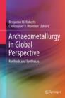 Archaeometallurgy in Global Perspective : Methods and Syntheses - eBook