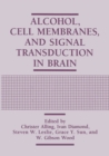 Alcohol, Cell Membranes, and Signal Transduction in Brain - eBook