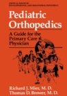 Pediatric Orthopedics : A Guide for the Primary Care Physician - eBook