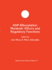 ADP-Ribosylation: Metabolic Effects and Regulatory Functions - eBook