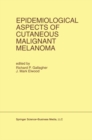 Epidemiological Aspects of Cutaneous Malignant Melanoma - eBook