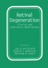 Retinal Degeneration : Clinical and Laboratory Applications - eBook