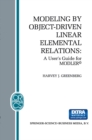 Modeling by Object-Driven Linear Elemental Relations : A User's Guide for MODLER(c) - eBook