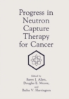 Progress in Neutron Capture Therapy for Cancer - eBook