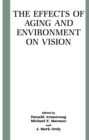 The Effects of Aging and Environment on Vision - eBook