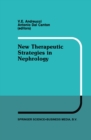 New Therapeutic Strategies in Nephrology : Proceedings of the 3rd International Meeting on Current Therapy in Nephrology Sorrento, Italy, May 27-30, 1990 - eBook
