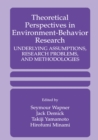 Theoretical Perspectives in Environment-Behavior Research : Underlying Assumptions, Research Problems, and Methodologies - eBook