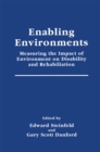 Enabling Environments : Measuring the Impact of Environment on Disability and Rehabilitation - eBook
