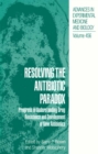 Resolving the Antibiotic Paradox : Progress in Understanding Drug Resistance and Development of New Antibiotics - eBook