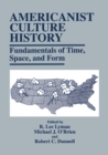 Americanist Culture History : Fundamentals of Time, Space, and Form - eBook