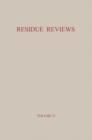 Residue Reviews / Ruckstands-Berichte : Residues of Pesticides and Other Foreign Chemicals in Foods and Feeds / Ruckstande von Pestiziden und anderen Fremdstoffen in Nahrungs- und Futtermitteln - eBook