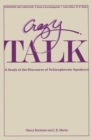 Crazy Talk : A Study of the Discourse of Schizophrenic Speakers - eBook