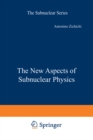 The New Aspects of Subnuclear Physics - eBook