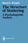 The Structure of Stuttering : A Psycholinguistic Analysis - eBook
