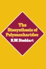 The Biosynthesis of Polysaccharides - eBook