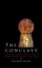 Conclave : A Sometimes Secret and Occasionally Bloody History of Papal Elections - eBook
