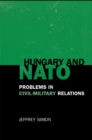 Hungary and NATO : Problems in Civil-Military Relations - eBook