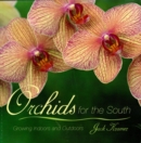 Orchids for the South : Growing Indoors and Outdoors - eBook