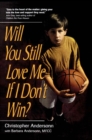 Will You Still Love Me If I Don't Win? : A Guide for Parents of Young Athletes - eBook