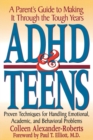 ADHD & Teens : A Parent's Guide to Making it through the Tough Years - eBook
