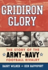 Gridiron Glory : The Story of the Army-Navy Football Rivalry - eBook
