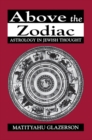 Above the Zodiac : Astrology in Jewish Thought - eBook