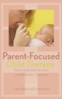 Parent-Focused Child Therapy : Attachment, Identification, and Reflective Function - eBook