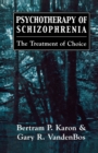 Psychotherapy of Schizophrenia : The Treatment of Choice - eBook